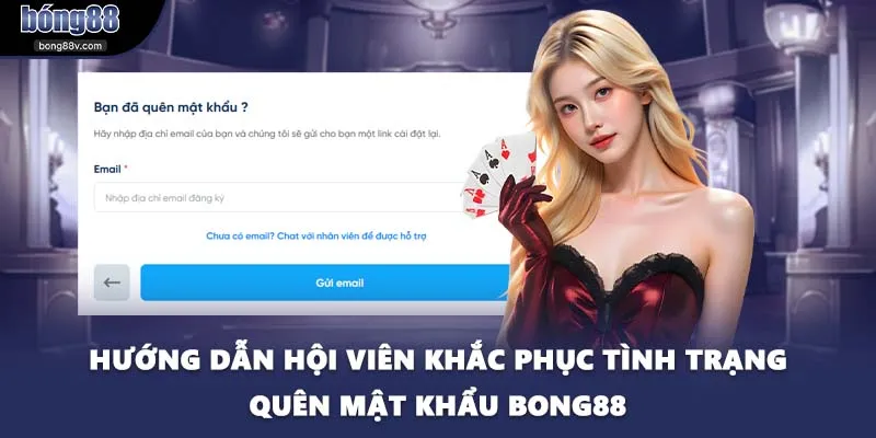 Hướng dẫn hội viên khắc phục tình trạng quên mật khẩu BONG88