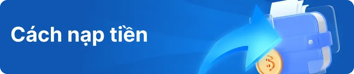 Cách nạp tiền BONG88