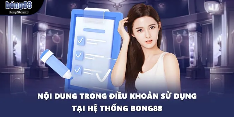 Nội dung trong điều khoản sử dụng tại hệ thống BONG88