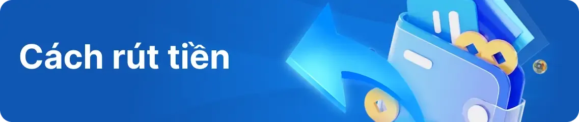 Cách rút tiền BONG88