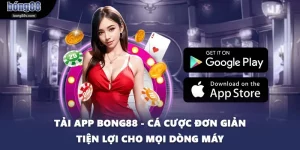Tải App BONG88 - Cá Cược Đơn Giản Tiện Lợi Cho Mọi Dòng Máy