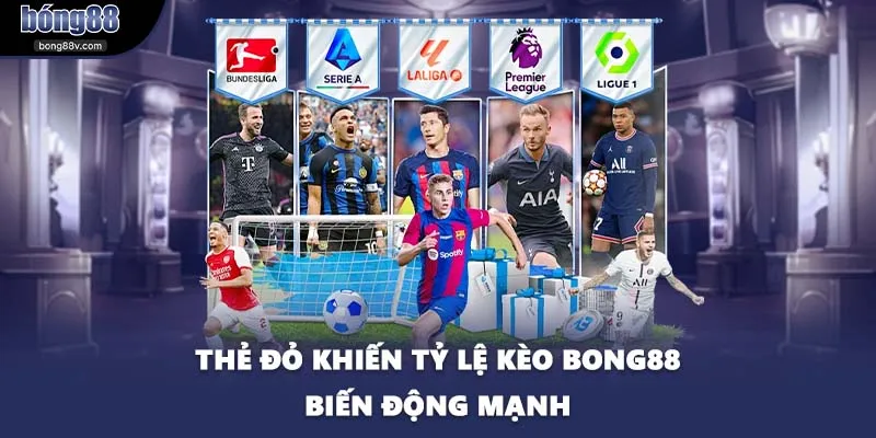 Thẻ đỏ khiến tỷ lệ kèo BONG88 biến động mạnh